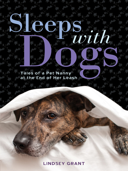 Title details for Sleeps with Dogs by Lindsey Grant - Available